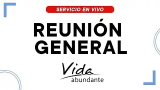 Vida Abundante Acapulco | Reunión General | Preparando mi Milagro