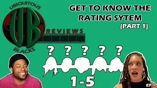 UBIQUITOUS BLACKS REVIEWS |Episode 1 | Get To Know The Rating System (Part 1) | Movie Reviews