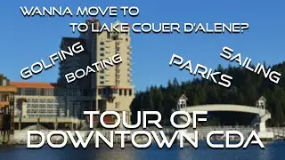 WANNA MOVE TO IDAHO? here's a TOUR OF DOWNTOWN CDA