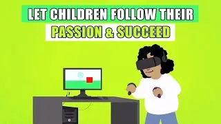 Encourage Children To Follow Their Passion | [How to Turn Your Passion Into Career]