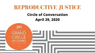 JDI Grand Circle Conversation: Reproductive Justice
