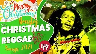 NONSTOP CHRISTMAS REGGAE SONGS 2021