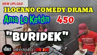ILOCANO COMEDY DRAMA | BURIDEK | ANIA LA KETDIN 450 | NEW UPLOAD