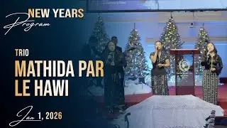 Mathida Sui Chin Par le Hawi || Trio || Jan. 1, 2026
