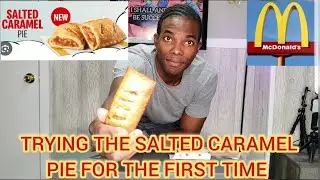 TRYING MCDONALD'S NEW SALTED CARAMEL PIE AND RANKING IT