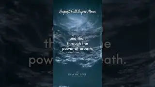 Water Bearer's Gift | Healing Power of the August Super Full Moon in Aquarius