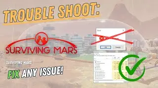 SURVIVING MARS – How to Fix Crashing, Lagging, Freezing, black screen…– Full Tutorial