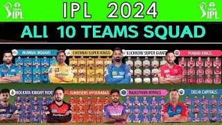 IPL 2024 | All Teams Final Squad | All Players | LSG MI RCB PBKS RR DC SRH KKR CSK GT