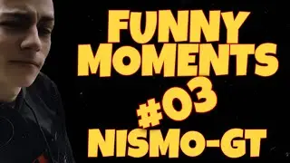 NismoGT [FUNNY MOMENTS] #03