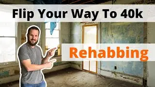 🏠 Flip Your Way To 40k 💰 (Rehabbing) | Brant Phillips