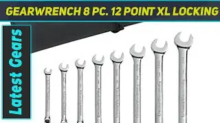 GEARWRENCH 8 Pc. 12 Point XL Locking - Review 2023