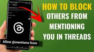 How To Block Others From Mentioning You In Threads | English