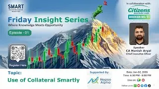 SMART Friday Insight Series | Use of Collateral Smartly - Episode 01 (ft. CA Manish Aryal)