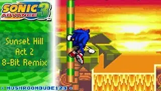 Sunset Hill Act 2 8-Bit Remix - Sonic Advance 3