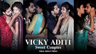 Cute Couples 😘 ❤️ Vicky Aditi Viral Reels Videos || Reels Official 🔥