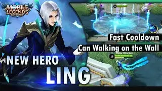 New Hero - Ling | Can Walking on the Wall and Fast Skill Cooldown | Mobile Legends: Bang Bang!