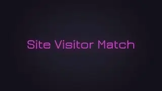 Site Visitor Match - Identifying Anonymous Website Visitors