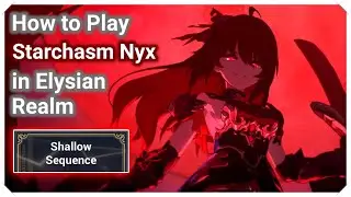 How To Play Starchasm Nyx in Elysian Realm Shallow Sequence [Honkai Impact 3]
