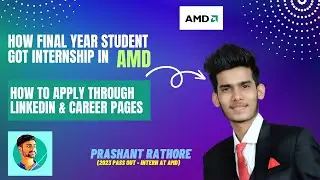 Cracked Internship in final year || AMD || Python || How he applied via LinkedIn and Career pages