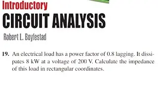 Calculate the impedance of electrical load having a power factor of 0.8 lagging and dissipates 8 kW