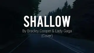 Shallow | Bradley Cooper & Lady Gaga | Accoustic cover.