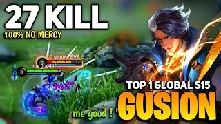 27 OVERKILL! Gusion Fast Hand Gameplay [Top 1 Global Gusion S15] By me good! ` - Mobile Legend