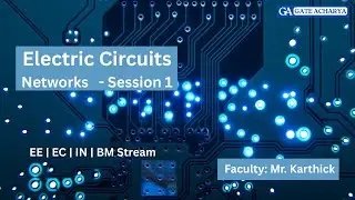 Electric Circuits - Network Theory GATE EE | EC | IN | BM Stream -  Session 1