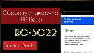Разблокировка аккаунта google BQ 5022 Bond FRP Bypass Google account bq 5022