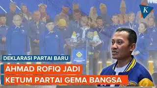 Partai Baru Gema Bangsa Resmi Deklarasi, Ahmad Rofiq Jadi Ketua Umum