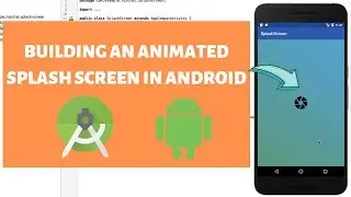 How to build/create Animated Splash Screen in Android using Android Studio?