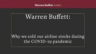 Warren Buffett: Why we sold airline stocks during the COVID-19 pandemic