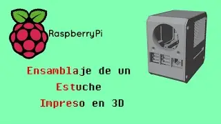 Cómo Armar un Estuche 3D para Raspberry Pi 4 Paso a Paso