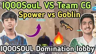 Spower vs Goblin Pure 1v1 😱 IQOO SouL vs CG Crazy Fight🔥