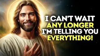 God Says- I CAN'T WAIT ANY... | God | Gods Message Now Today | God's Message Now For You Today