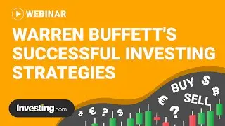 Breaking down Warren Buffett's successful investing strategies. An Investing.com Webinar