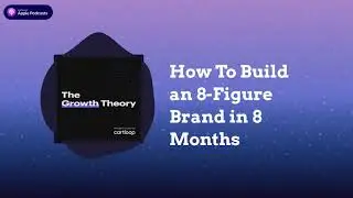 Cartloop Presents: The Growth Theory Episode 3