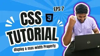 CSS tutorial #7 | css display property | display inline-block property | css max-width property