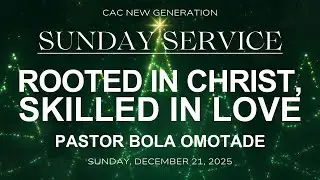 CAC New Generation Ministry | Sunday Service | December 21, 2025