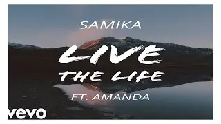 Samika - Live The Life (Official Audio) ft. Amanda
