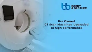 Pre owned CT Scan machines | Bobby and Brother | #bobbyandbrother #ctscan #medicalequipment #tech