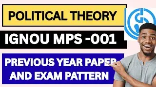 IGNOU MPS001 POLITICAL THEORY EXAM PATTERN AND PREVIOUS YEAR PAPER MA POL SCIENCE 1ST YEAR 