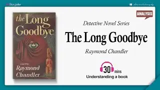 The Long Goodbye | Analysis | Raymond Chandler