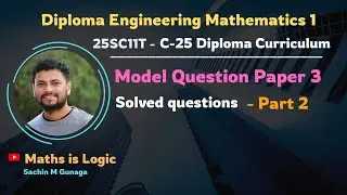 Model Question Paper 3 | Part 2 - Solutions | Diploma Engineering Mathematics-1 | C - 25 series 