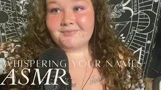ASMR | WHISPERING YOUR NAMES AND TRIGGER WORDS UP-CLOSE
