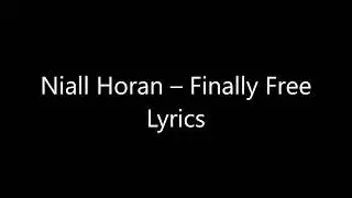 Niall Horan &ndash; Finally Free (From &ldquo;Small Foot&rdquo;) Lyrics