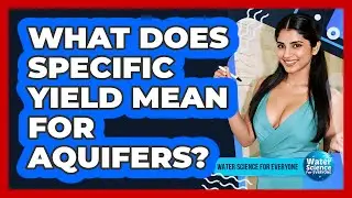 What Does Specific Yield Mean for Aquifers?