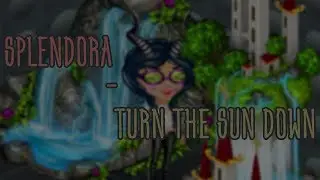 Splendora &ndash; Turn the sun down (Перезалив)