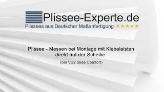 Plissee &ndash; Messen bei Montage mit Klebeleisten direkt auf der Scheibe bei VS2 Slide Comfort