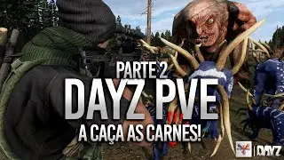 A CAÇA A CARNE VERDE NO DAYZ! -  DayZ PVE | T5 #20