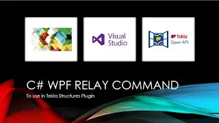 C# WPF Relay Command to use in Tekla Structures Plugin [ Part 1 ]